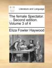 The Female Spectator. ... Second Edition. Volume 3 of 4 - Book