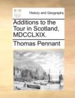 Additions to the Tour in Scotland, MDCCLXIX. - Book