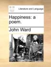 Happiness : A Poem. - Book