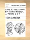 Anna St. Ives : A Novel. by Thomas Holcroft. ... Volume 3 of 7 - Book