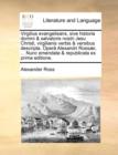 Virgilius Evangelisans, Sive Historia Domini & Salvatoris Nostri Jesu Christi, Virgilianis Verbis & Versibus Descripta. Opera Alexandri Rossaei, ... Nunc Emendata & Republicata Ex Prima Editione. - Book