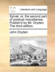 Sylv] : Or, the Second Part of Poetical Miscellanies. Publish'd by Mr. Dryden. the Third Edition. - Book