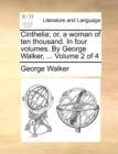 Cinthelia; Or, a Woman of Ten Thousand. in Four Volumes. by George Walker, ... Volume 2 of 4 - Book