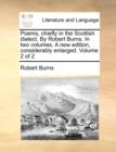 Poems, Chiefly in the Scottish Dialect. by Robert Burns. in Two Volumes. a New Edition, Considerably Enlarged. Volume 2 of 2 - Book