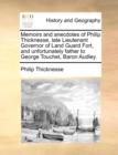 Memoirs and Anecdotes of Philip Thicknesse, Late Lieutenant Governor of Land Guard Fort, and Unfortunately Father to George Touchet, Baron Audley. - Book