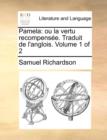 Pamela : Ou La Vertu Recompensee. Traduit de L'Anglois. Volume 1 of 2 - Book