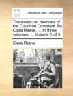 The Exiles; Or, Memoirs of the Count de Cronstadt. by Clara Reeve, ... in Three Volumes. ... Volume 1 of 3 - Book