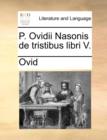 P. Ovidii Nasonis de tristibus libri V. - Book