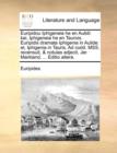 Euripidou Iphigeneia he en Aulidi: kai, Iphigeneia he en Taurois. Euripidis dramata Iphigenia in Aulide: et, Iphigenia in Tauris. Ad codd. MSS. recens - Book