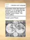 Anecdotes of the Late Samuel Johnson, LL.D. During the Last Twenty Years of His Life. by Hesther Lynch Piozzi. the Fourth Edition. - Book