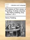 The History of Tom Jones, a Foundling. in Three Volumes. ... by Henry Fielding, Esq. Volume 1 of 3 - Book