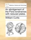 An Abridgement of the Flora Londinensis with Reduced Plates. - Book
