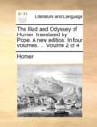 The Iliad and Odyssey of Homer : Translated by Pope. a New Edition. in Four Volumes. ... Volume 2 of 4 - Book
