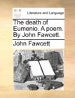 The Death of Eumenio. a Poem. by John Fawcett. - Book