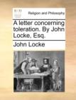 A Letter Concerning Toleration. by John Locke, Esq. - Book