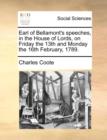 Earl of Bellamont's Speeches, in the House of Lords, on Friday the 13th and Monday the 16th February, 1789. - Book