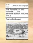 The Rambler. in Four Volumes. ... the Eleventh Edition. Volume 1 of 4 - Book