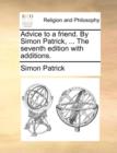 Advice to a Friend. by Simon Patrick, ... the Seventh Edition with Additions. - Book