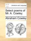 Select poems of Mr. A. Cowley. - Book
