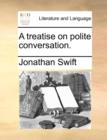 A Treatise on Polite Conversation. - Book