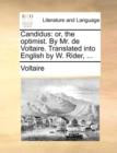 Candidus : Or, the Optimist. by Mr. de Voltaire. Translated Into English by W. Rider, ... - Book