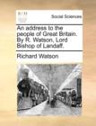 An Address to the People of Great Britain. by R. Watson, Lord Bishop of Landaff. - Book