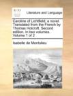 Caroline of Lichtfield; A Novel. Translated from the French by Thomas Holcroft. Second Edition. in Two Volumes. Volume 1 of 2 - Book