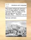 The Works of Samuel Johnson, LL.D. a New Edition, in Twelve Volumes. with an Essay on His Life and Genius, by Arthur Murphy, Esq. ... Volume 11 of 12 - Book