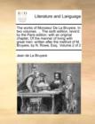 The Works of Monsieur de la Bruyere. in Two Volumes. ... the Sixth Edition, Revis'd by the Paris Edition : With an Original Chapter, of the Manner of Living with Great Men: Written After the Method of - Book