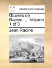 Uvres de Racine. ... Volume 1 of 3 - Book