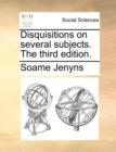 Disquisitions on Several Subjects. the Third Edition. - Book