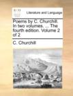 Poems by C. Churchill. in Two Volumes. ... the Fourth Edition. Volume 2 of 2 - Book
