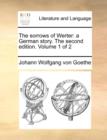 The Sorrows of Werter : A German Story. the Second Edition. Volume 1 of 2 - Book