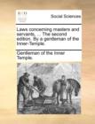 Laws Concerning Masters and Servants, ... the Second Edition. by a Gentleman of the Inner-Temple. - Book