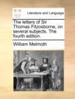 The Letters of Sir Thomas Fitzosborne, on Several Subjects. the Fourth Edition. - Book