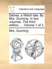 Delves, a Welch Tale. by Mrs. Gunning. in Two Volumes. the Third Edition. ... Volume 1 of 2 - Book
