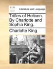 Trifles of Helicon. by Charlotte and Sophia King. - Book