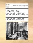 Poems, by Charles James, ... - Book