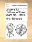 Lessons for Children, of Three Years Old. Part II. - Book