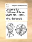 Lessons for Children of Three Years Old. Part I. - Book