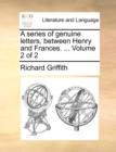 A series of genuine letters, between Henry and Frances. ...  Volume 2 of 2 - Book