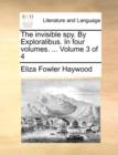 The Invisible Spy. by Exploralibus. in Four Volumes. ... Volume 3 of 4 - Book