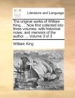 The Original Works of William King, ... Now First Collected Into Three Volumes : With Historical Notes, and Memoirs of the Author. ... Volume 3 of 3 - Book