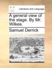 A General View of the Stage. by Mr. Wilkes. - Book