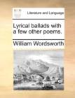 Lyrical Ballads with a Few Other Poems. - Book