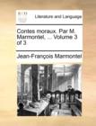 Contes Moraux. Par M. Marmontel, ... Volume 3 of 3 - Book
