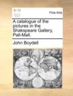 A Catalogue of the Pictures in the Shakspeare Gallery, Pall-Mall. - Book