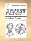 The Kirkiad; Or, Golden Age of the Church of Scotland. Canto 1. - Book