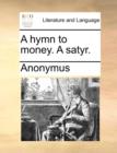 A Hymn to Money. a Satyr. - Book