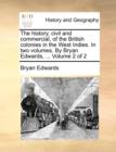 The History, Civil and Commercial, of the British Colonies in the West Indies. in Two Volumes. by Bryan Edwards, ... Volume 2 of 2 - Book